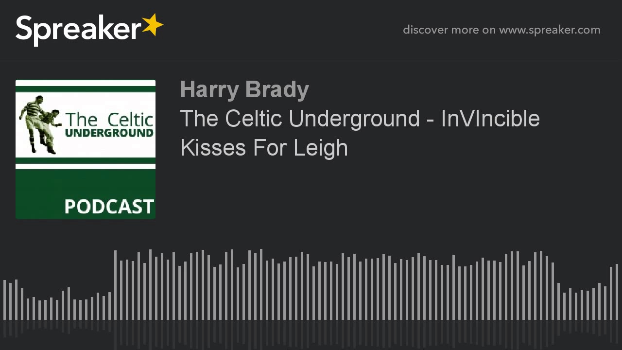 The Celtic Underground – InVIncible Kisses For Leigh