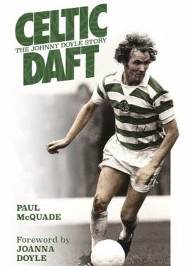 BOOK REVIEW – CELTIC DAFT, THE JOHNNY DOYLE STORY